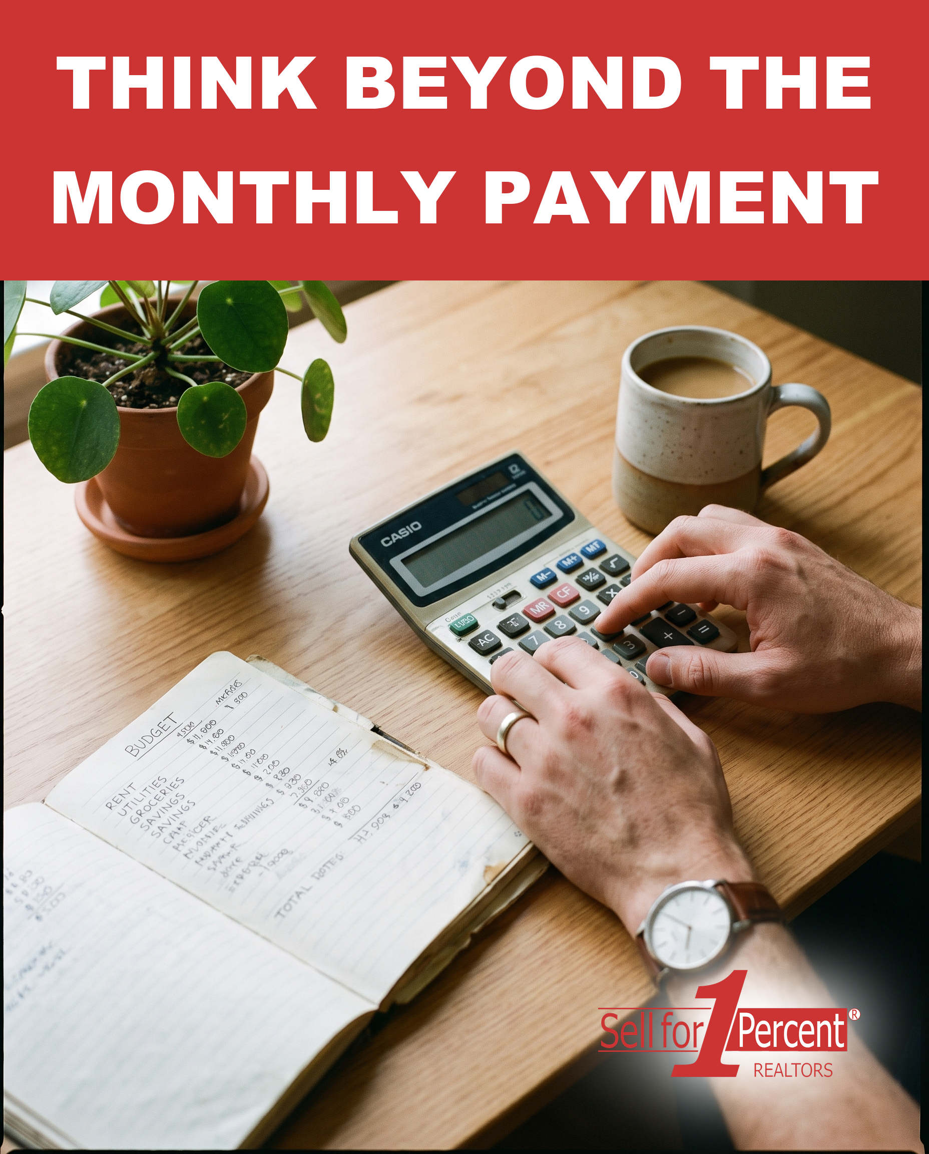Think Beyond The Monthly Payment