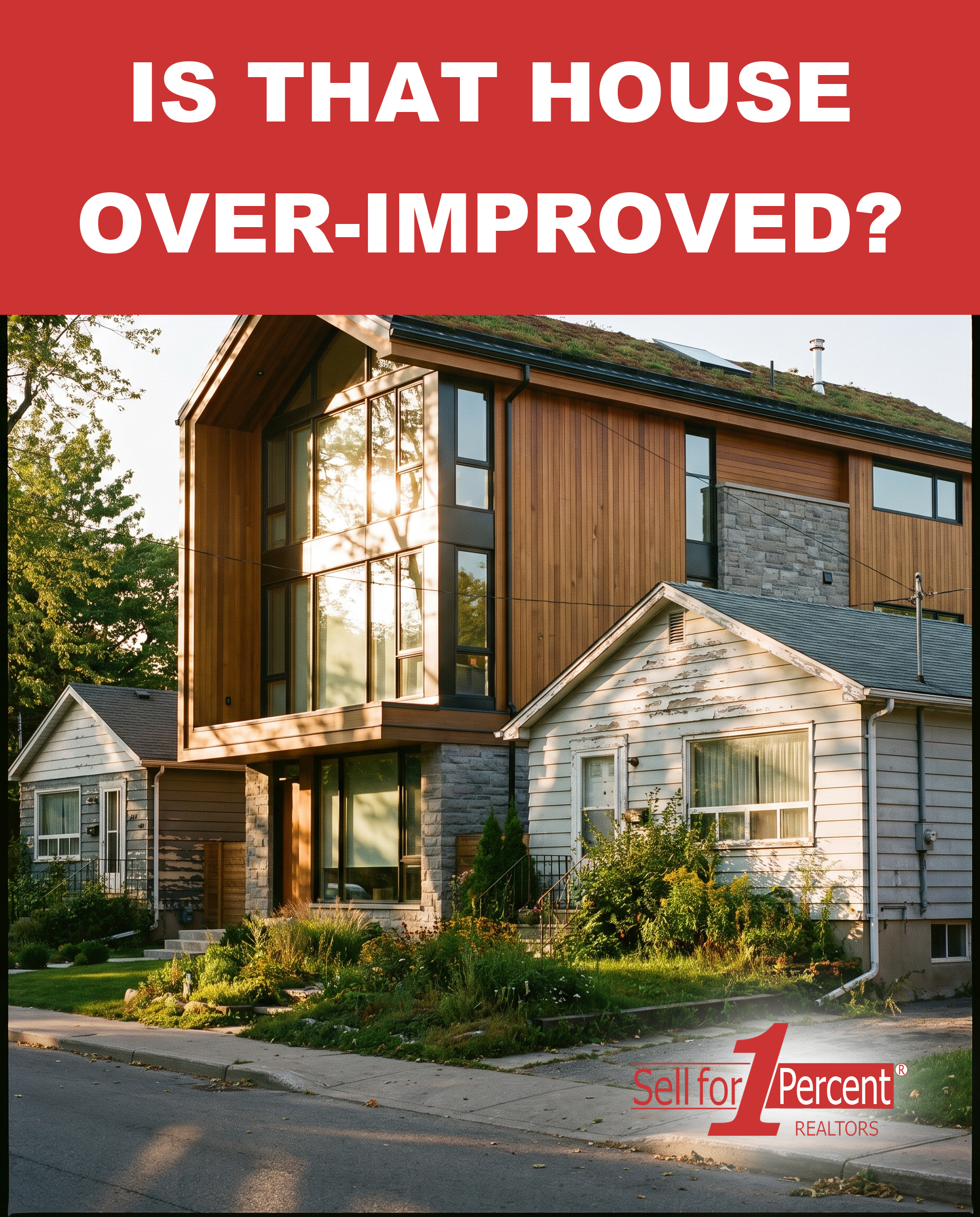 Is That House Over-Improved?