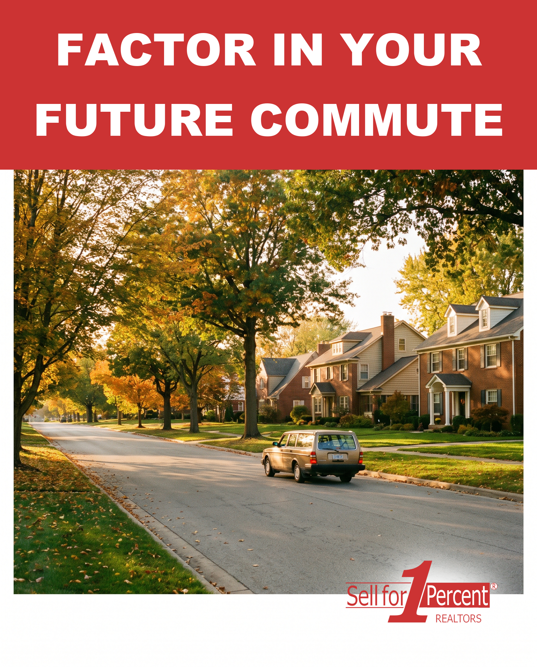 Factor In Your Future Commute