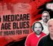65 & MEDICARE OLD AGE BLUES