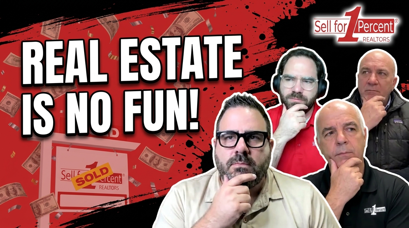 REAL ESTATE IS NO FUN!