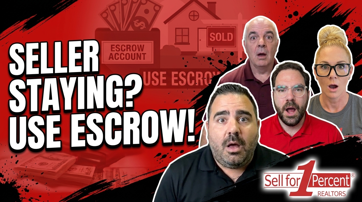 SELLER STAYING? USE ESCROW!